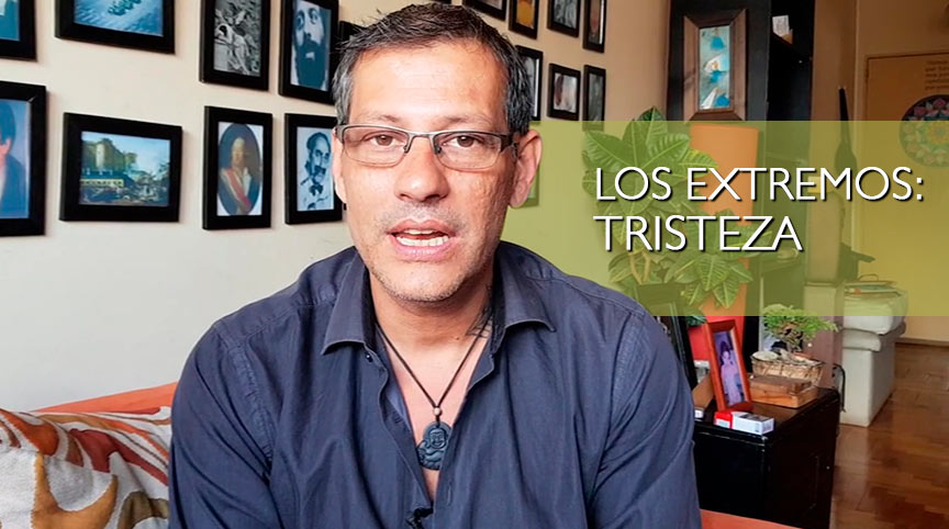Los extremos: tristeza
